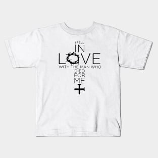 Fell In Love With The Man Who Died For Me The Cross Costume Kids T-Shirt